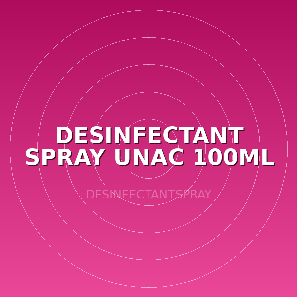 DESINFECTANT SPRAY UNAC 100ML