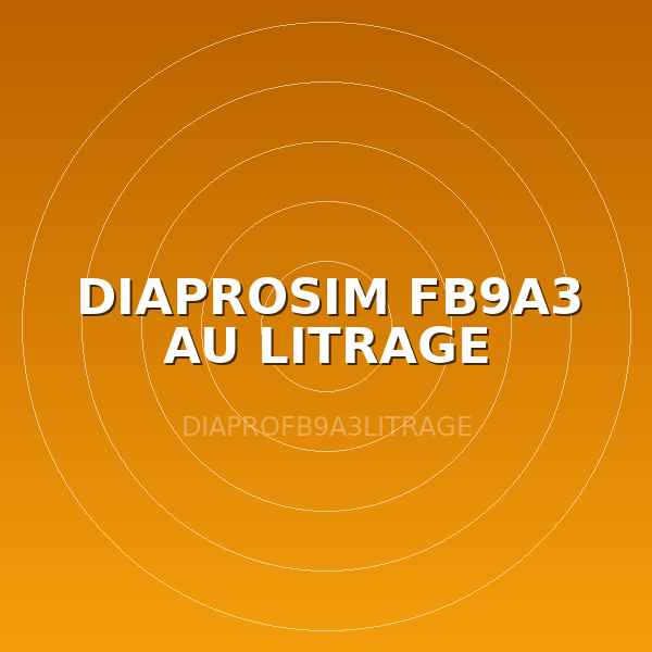 DIAPROSIM FB9A3 AU LITRAGE