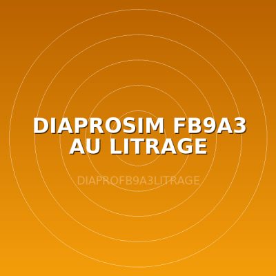 DIAPROSIM FB9A3 AU LITRAGE