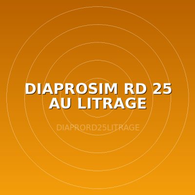 DIAPROSIM RD 25 AU LITRAGE