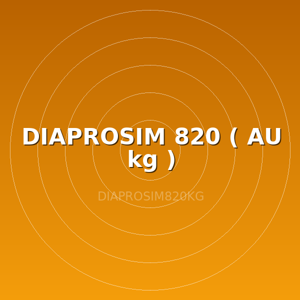 DIAPROSIM 820 ( AU  kg )