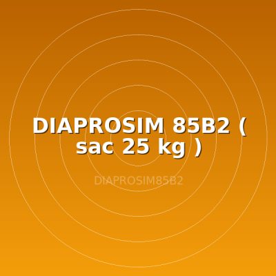 DIAPROSIM 85B2 ( sac 25 kg )