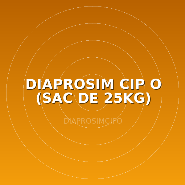 DIAPROSIM CIP O (SAC DE 25KG)