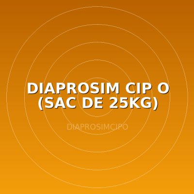 DIAPROSIM CIP O (SAC DE 25KG)