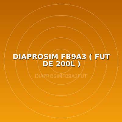 DIAPROSIM FB9A3 ( FUT DE 200L )