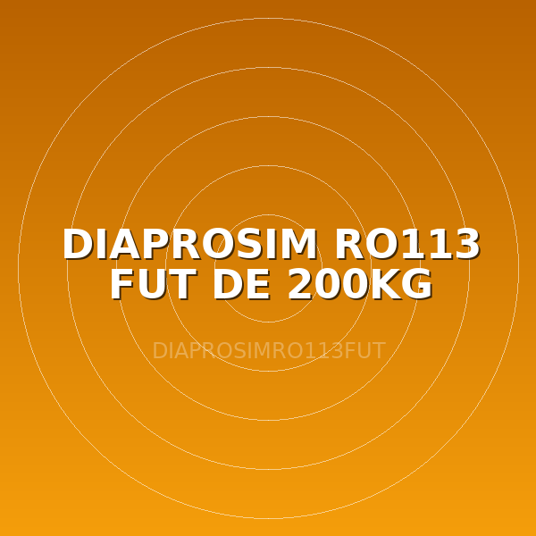 DIAPROSIM RO113 FUT DE 200KG