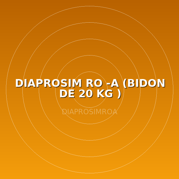 DIAPROSIM RO -A (BIDON DE 20 KG )
