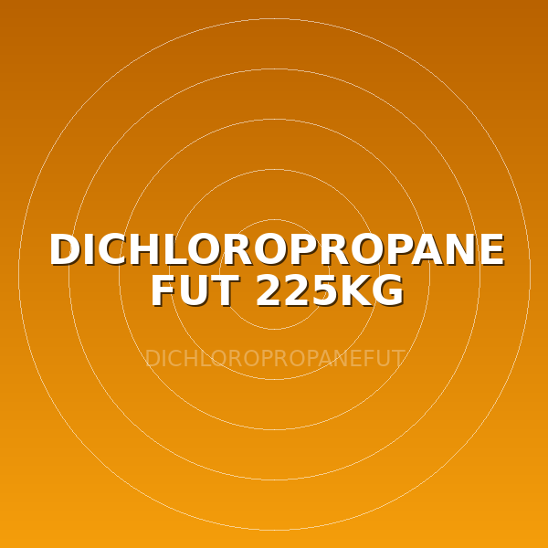 DICHLOROPROPANE FUT 225KG