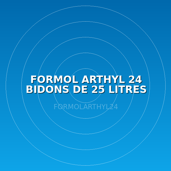 FORMOL ARTHYL 24 BIDONS DE 25 LITRES