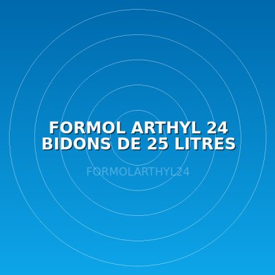 FORMOL ARTHYL 24 BIDONS DE 25 LITRES