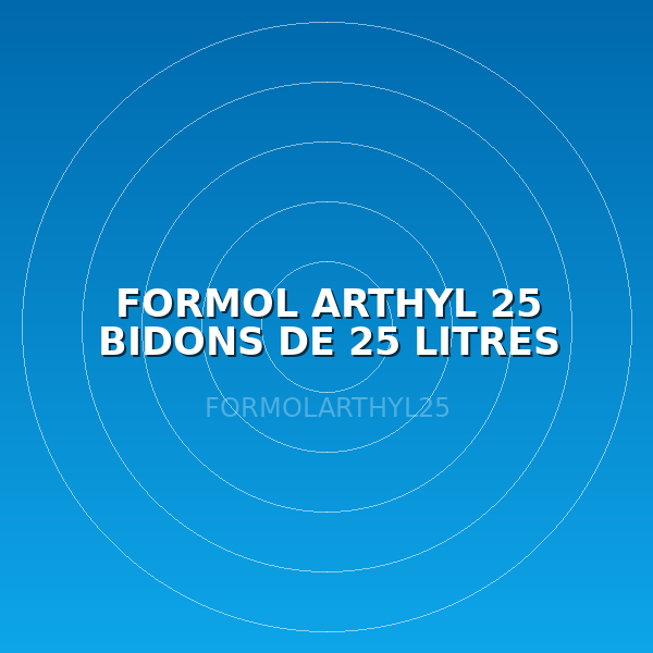 FORMOL ARTHYL 25 BIDONS DE 25 LITRES