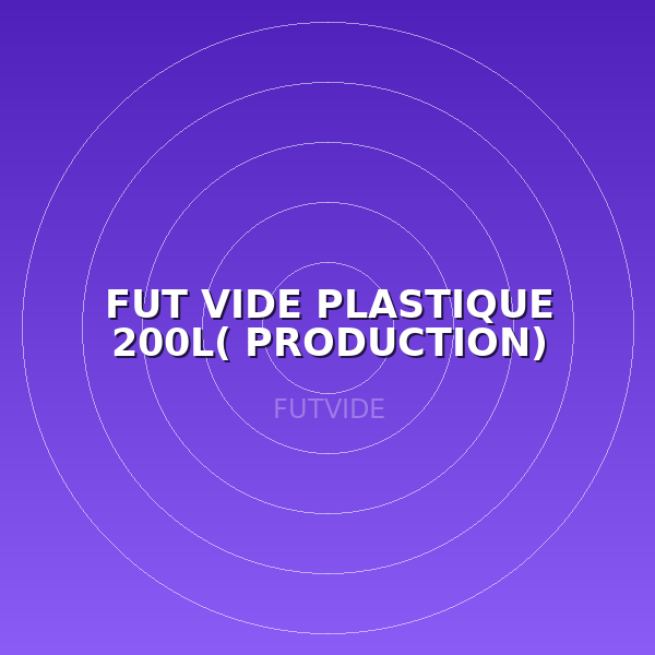 FUT VIDE PLASTIQUE  200L( PRODUCTION)