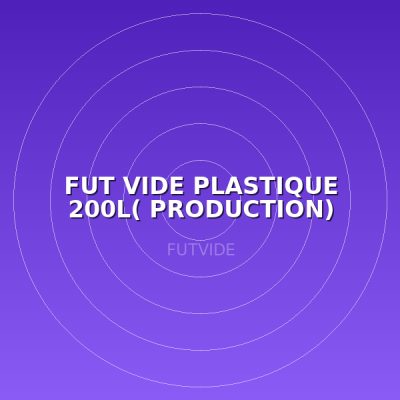 FUT VIDE PLASTIQUE  200L( PRODUCTION)