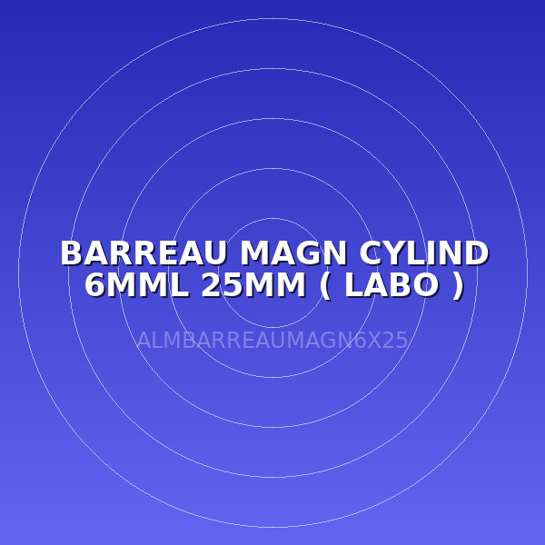 BARREAU MAGN CYLIND 6MML 25MM  ( LABO )