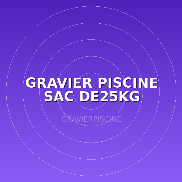 GRAVIER PISCINE SAC DE25KG