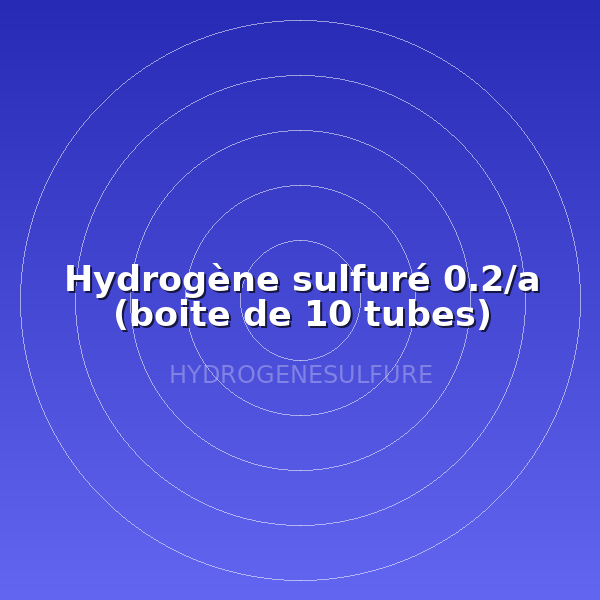 Hydrogène sulfuré 0.2/a (boite de 10 tubes)
