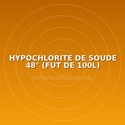 HYPOCHLORITE DE SOUDE 48° (FUT DE 100L)
