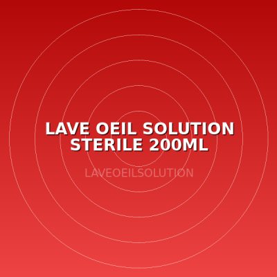LAVE OEIL SOLUTION STERILE 200ML
