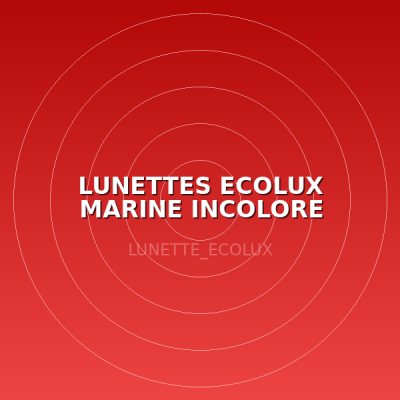 LUNETTES ECOLUX MARINE INCOLORE