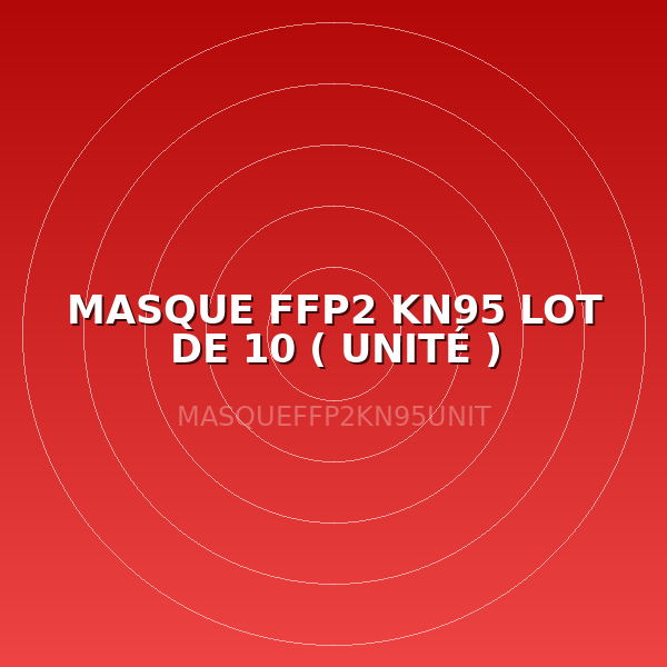 MASQUE FFP2 KN95 LOT DE 10 ( UNITÉ )