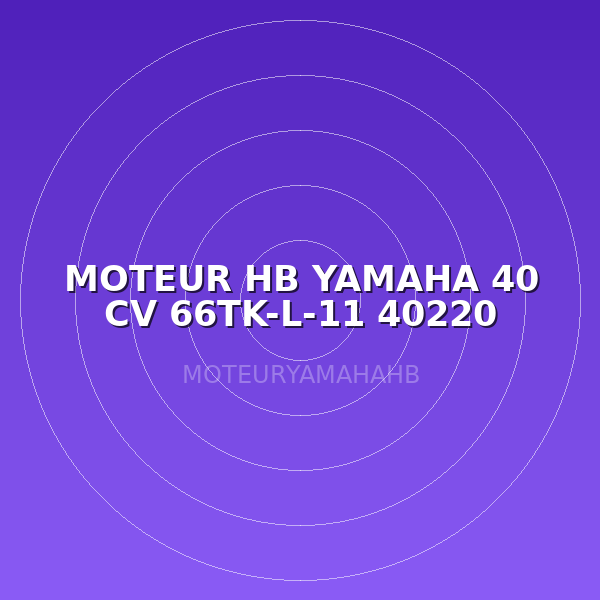 MOTEUR HB YAMAHA 40 CV 66TK-L-11 40220