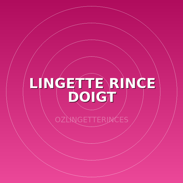 LINGETTE RINCE DOIGT
