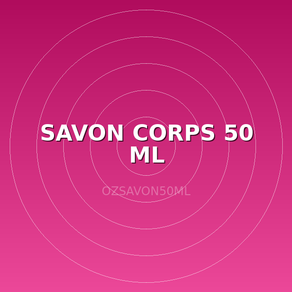 SAVON CORPS 50 ML