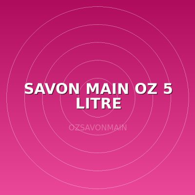 SAVON MAIN OZ 5 LITRE
