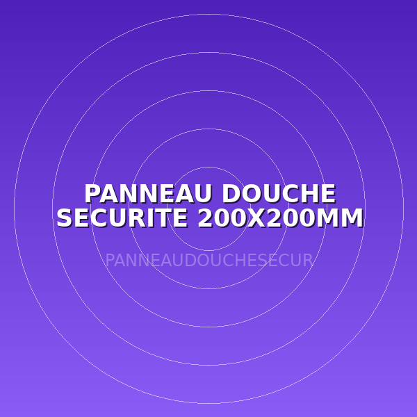 PANNEAU DOUCHE SECURITE 200X200MM