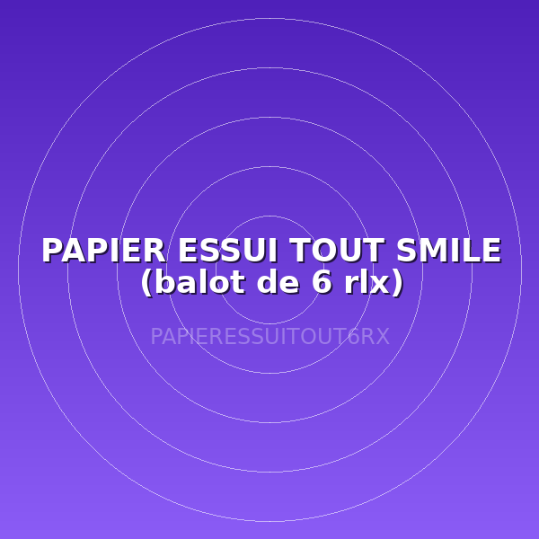PAPIER ESSUI TOUT SMILE (balot de 6 rlx)