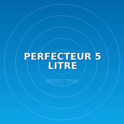 PERFECTEUR 5 LITRE