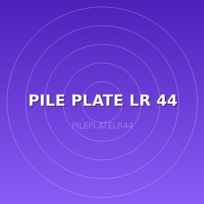 PILE PLATE LR 44