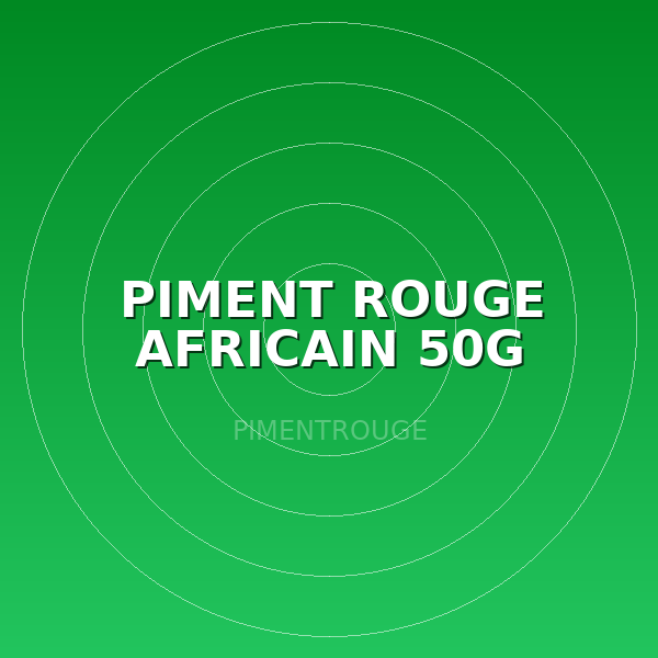 PIMENT ROUGE AFRICAIN 50G