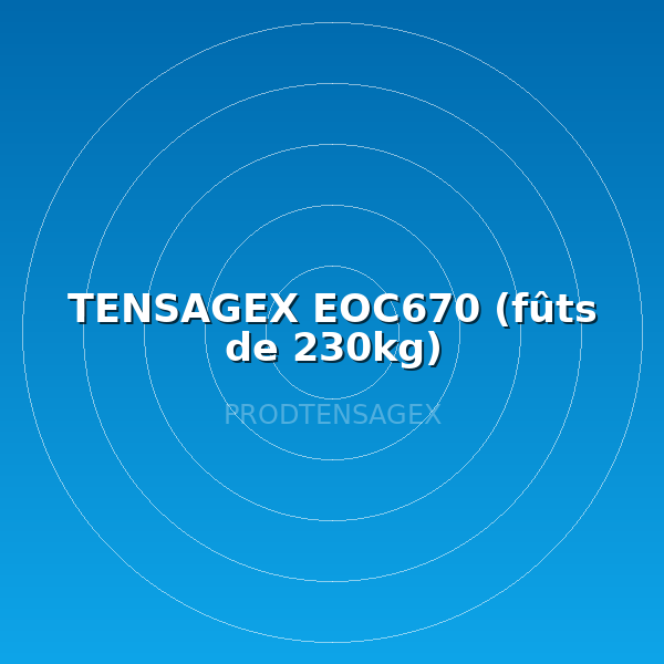 TENSAGEX EOC670 (fûts de 230kg)