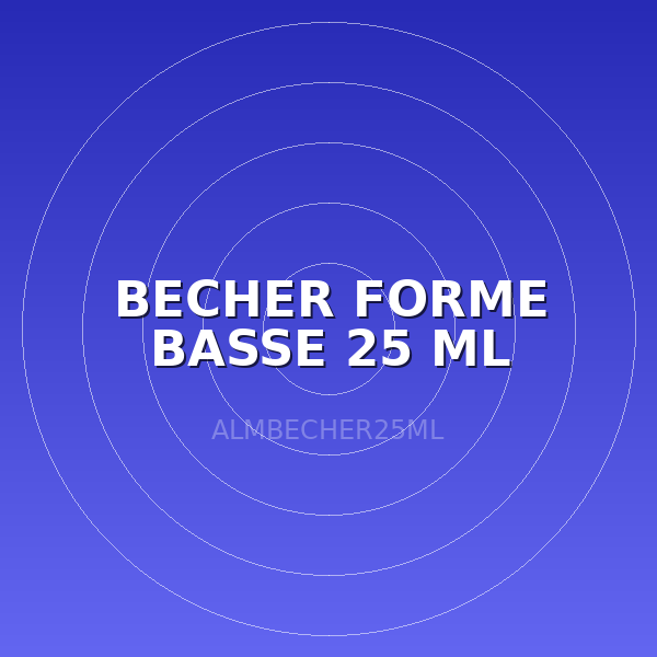 BECHER FORME BASSE 25 ML