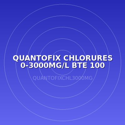 QUANTOFIX CHLORURES 0-3000MG/L BTE 100