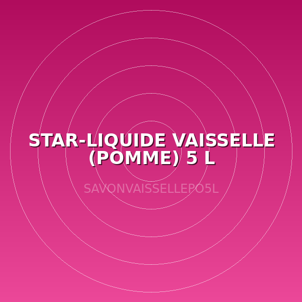 STAR-LIQUIDE VAISSELLE (POMME) 5 L