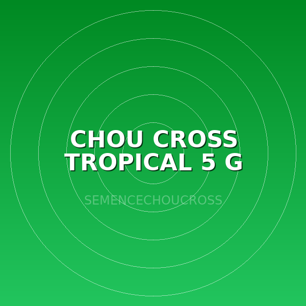 CHOU CROSS TROPICAL 5 G