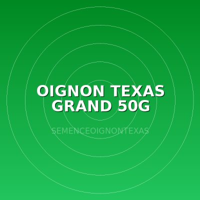 OIGNON TEXAS GRAND 50G