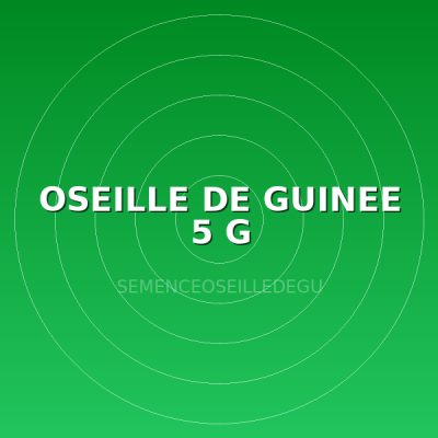 OSEILLE DE GUINEE 5 G
