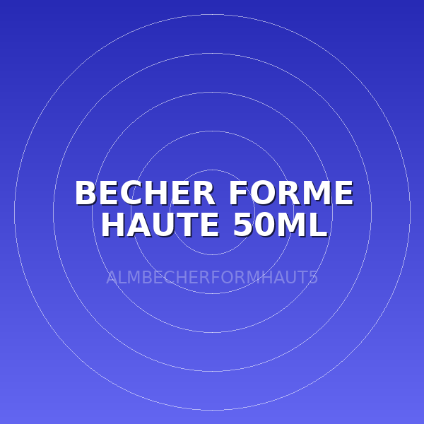 BECHER FORME HAUTE 50ML