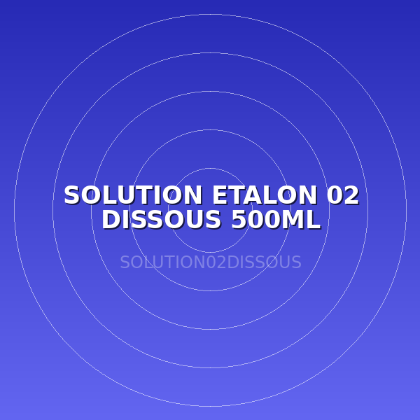 SOLUTION ETALON 02 DISSOUS 500ML