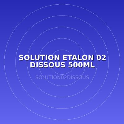 SOLUTION ETALON 02 DISSOUS 500ML