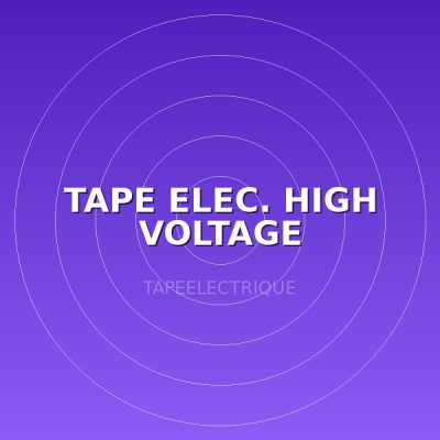 TAPE ELEC. HIGH VOLTAGE