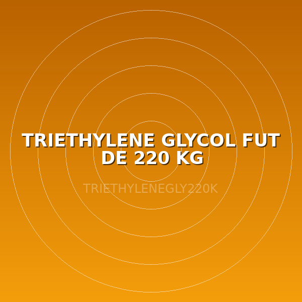 TRIETHYLENE GLYCOL FUT DE 220 KG