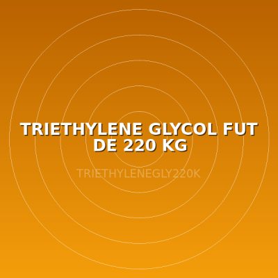 TRIETHYLENE GLYCOL FUT DE 220 KG