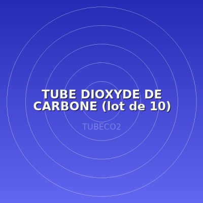 TUBE DIOXYDE DE CARBONE (lot de 10)