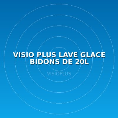 VISIO PLUS LAVE GLACE BIDONS DE 20L