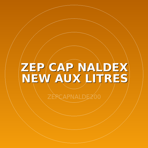 ZEP CAP NALDEX NEW  AUX LITRES