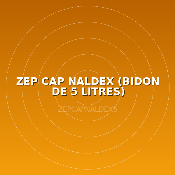 ZEP CAP NALDEX (BIDON DE 5 LITRES)